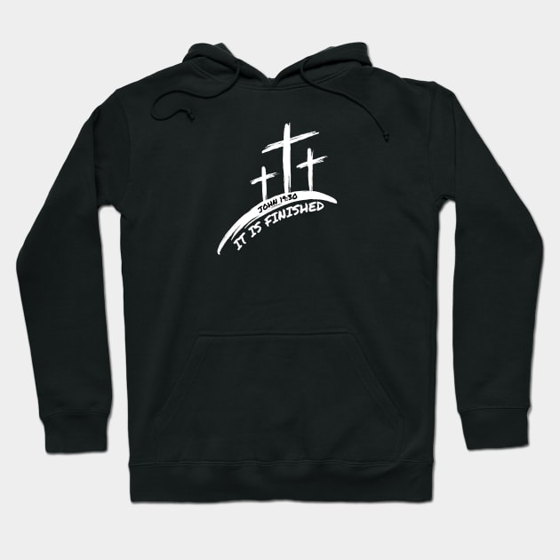 IT IS FINISHED (JOHN 19:30) Hoodie by Faith & Freedom Apparel 